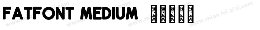FatFont Medium字体转换